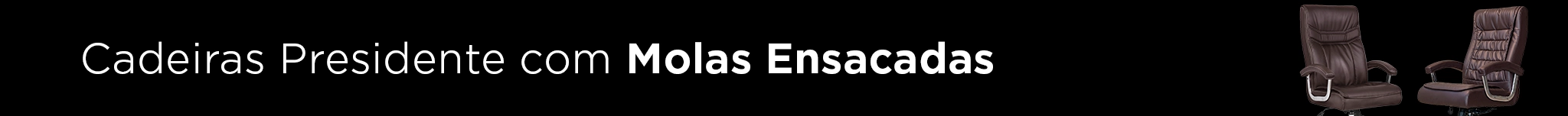Banner Cadeiras Presidente Mola Ensacada